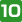 10